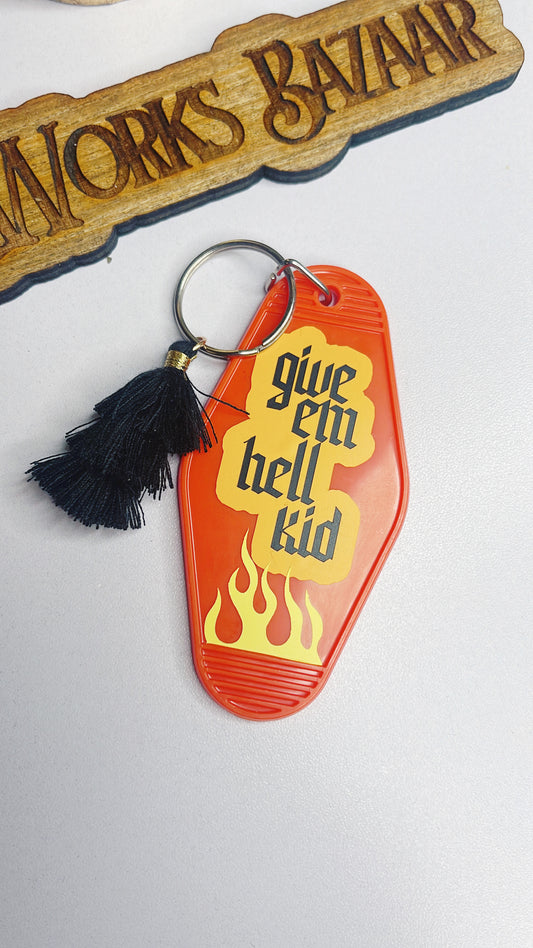 Give Em Hell Kid - Motel Keychain