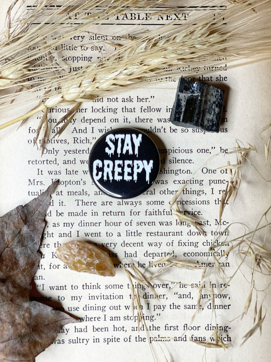 Stay Creepy - Button