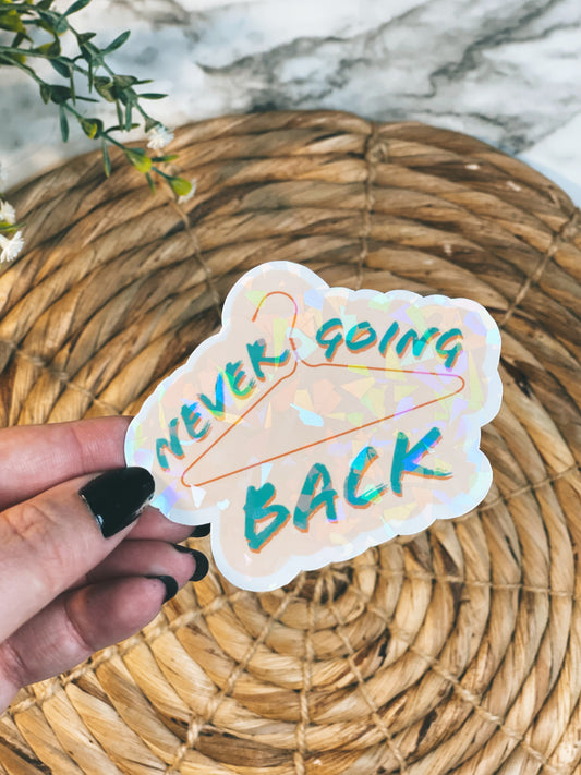 Never Going Back - Holo-Sticker