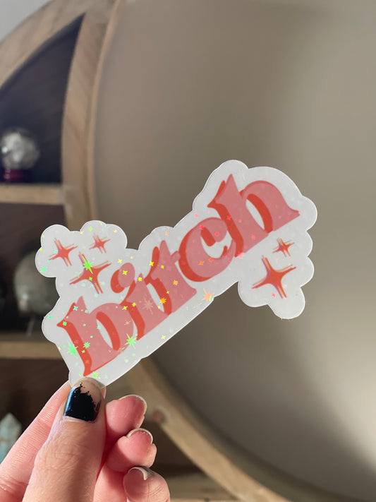 B*tch - Holo-Sticker