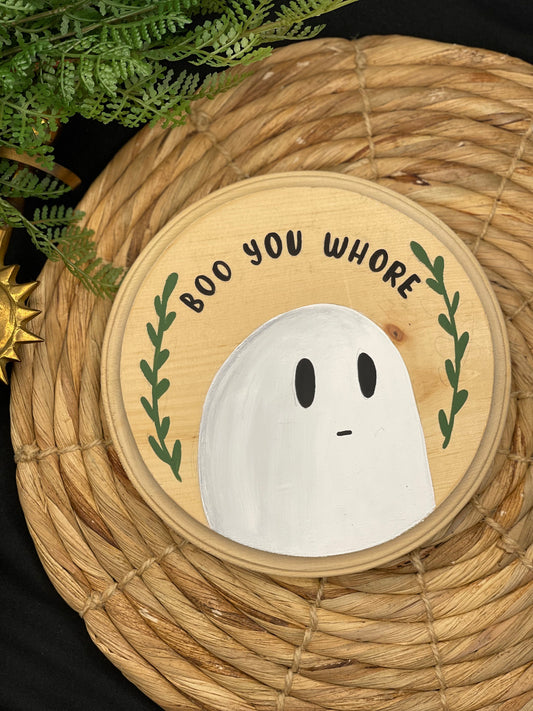 Boo You Wh*ore - Handpainted Plaque (PRE-ORDER)