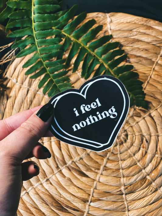 I Feel Nothing - Sticker